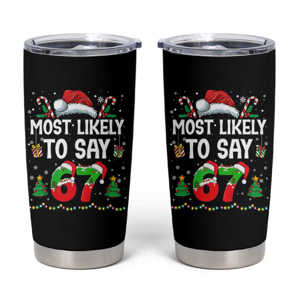 67 Christmas Tumbler Cup Most Likely To 6 7 Meme Gen Alpha Slang - Wonder Print Shop