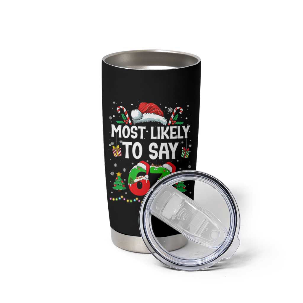 67 Christmas Tumbler Cup Most Likely To 6 7 Meme Gen Alpha Slang - Wonder Print Shop