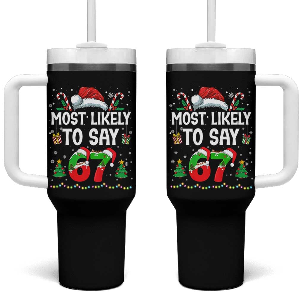 67 Christmas Tumbler With Handle Most Likely To 6 7 Meme Gen Alpha Slang - Wonder Print Shop