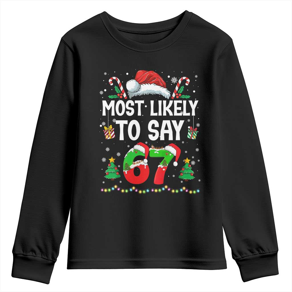 67 Christmas Youth Sweatshirt Most Likely To 6 7 Meme Gen Alpha Slang - Wonder Print Shop