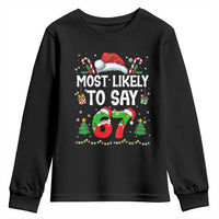 67 Christmas Youth Sweatshirt Most Likely To 6 7 Meme Gen Alpha Slang - Wonder Print Shop