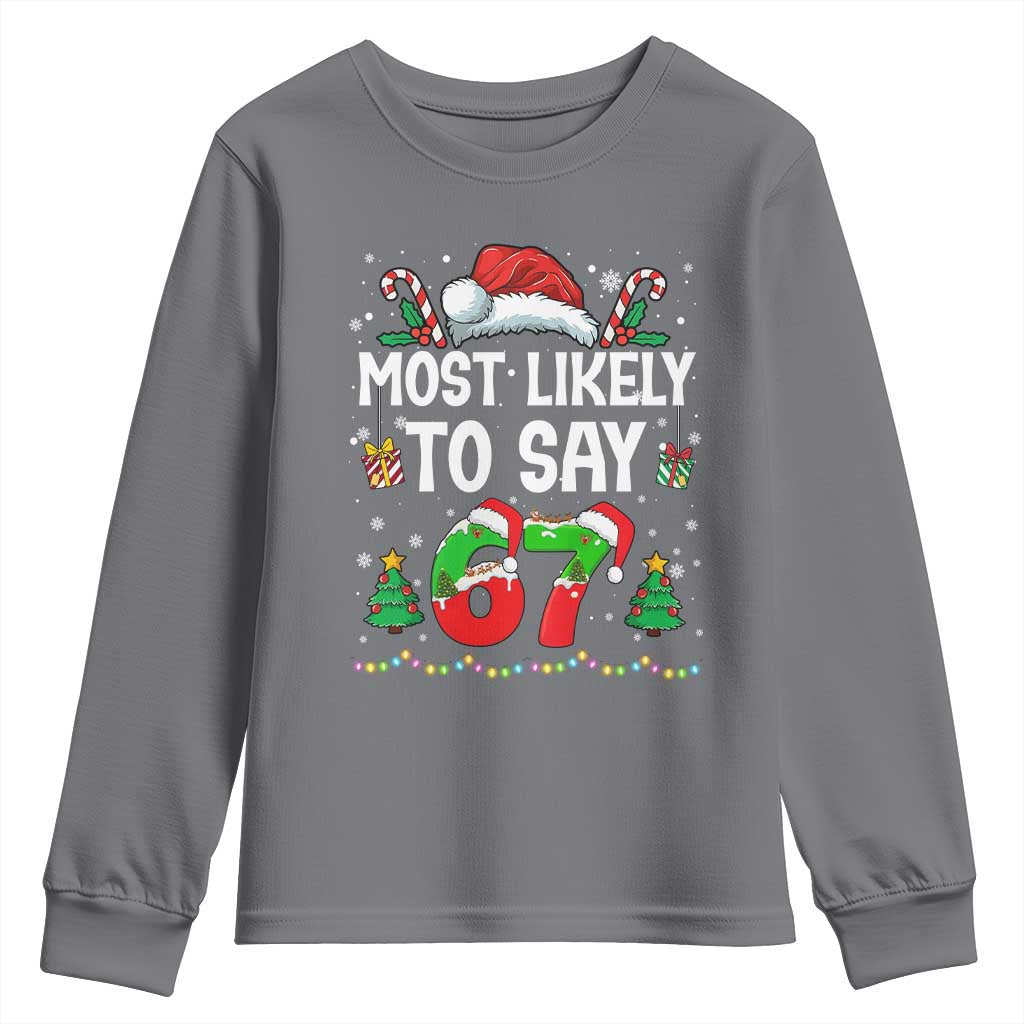 67 Christmas Youth Sweatshirt Most Likely To 6 7 Meme Gen Alpha Slang - Wonder Print Shop