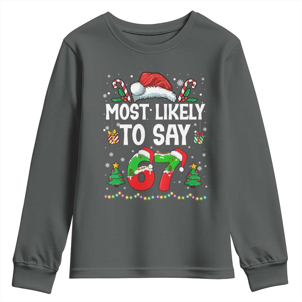 67 Christmas Youth Sweatshirt Most Likely To 6 7 Meme Gen Alpha Slang - Wonder Print Shop
