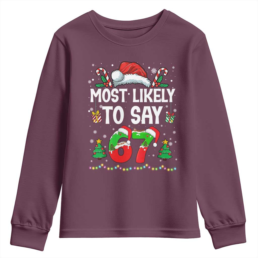 67 Christmas Youth Sweatshirt Most Likely To 6 7 Meme Gen Alpha Slang - Wonder Print Shop