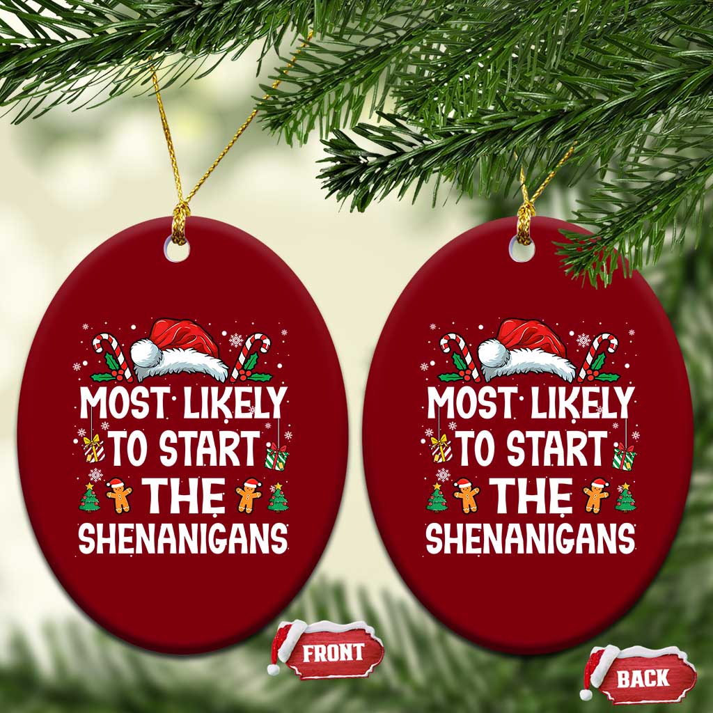 Family Matching Christmas Ceramic Ornament Most Likely To Start All The Shenanigans - Wonder Print Shop