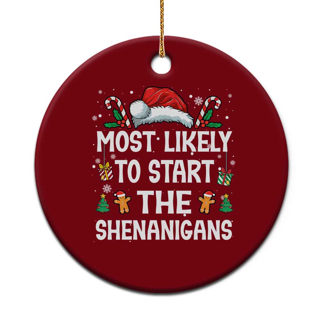 Family Matching Christmas Ceramic Ornament Most Likely To Start All The Shenanigans - Wonder Print Shop
