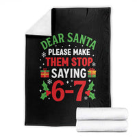Funny Christmas 67 Throw Blanket Dear Santa Make Them Stop Saying 67 Christmas Teacher Mom Dad - Wonder Print Shop