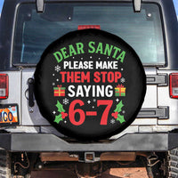 Funny Christmas 67 Spare Tire Cover Dear Santa Make Them Stop Saying 67 Christmas Teacher Mom Dad - Wonder Print Shop