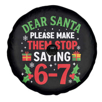 Funny Christmas 67 Spare Tire Cover Dear Santa Make Them Stop Saying 67 Christmas Teacher Mom Dad - Wonder Print Shop