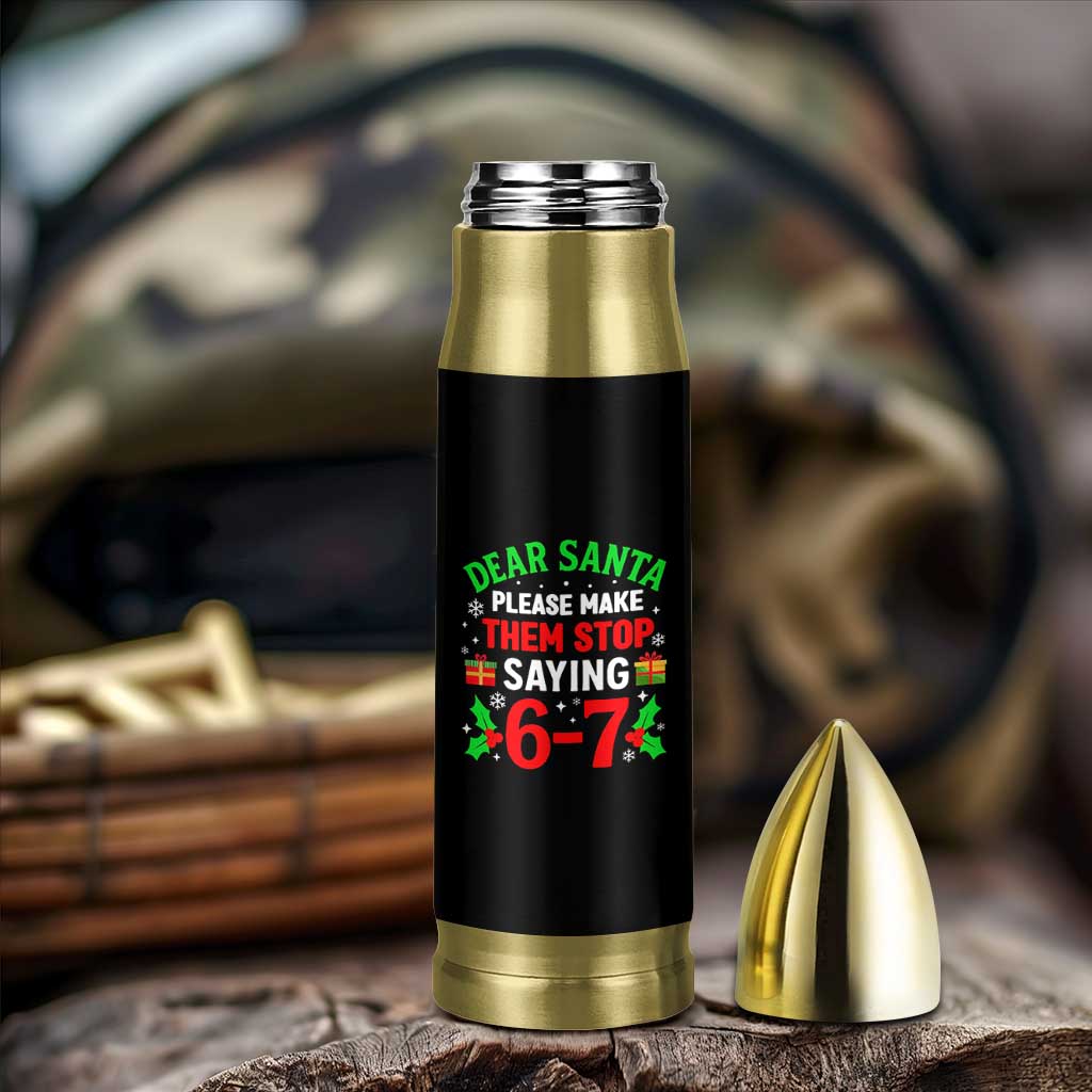 Funny Christmas 67 Bullet Tumbler Dear Santa Make Them Stop Saying 67 Christmas Teacher Mom Dad - Wonder Print Shop
