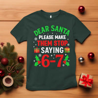 Funny Christmas 67 T Shirt Dear Santa Make Them Stop Saying 67 Christmas Teacher Mom Dad - Wonder Print Shop