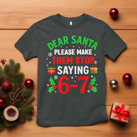 Funny Christmas 67 T Shirt Dear Santa Make Them Stop Saying 67 Christmas Teacher Mom Dad - Wonder Print Shop