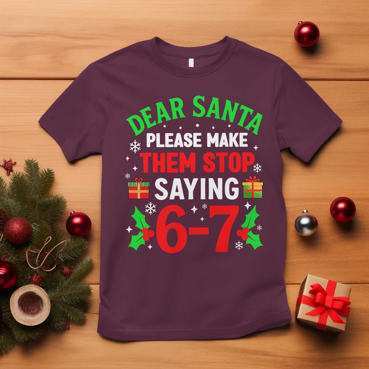 Funny Christmas 67 T Shirt Dear Santa Make Them Stop Saying 67 Christmas Teacher Mom Dad - Wonder Print Shop