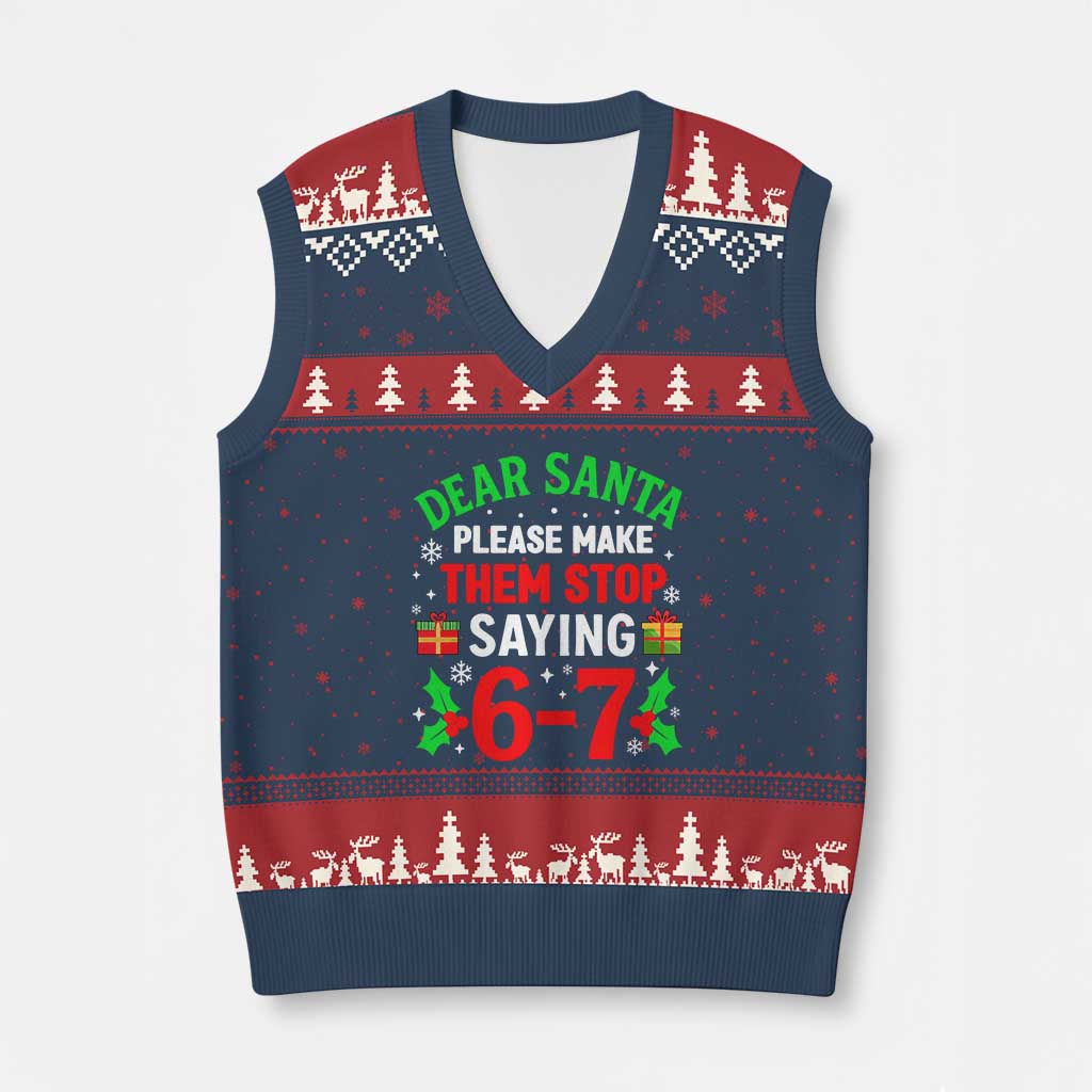 Funny Xmas 67 V-Neck Knit Sweater Vest Dear Santa Make Them Stop Saying 67 Christmas Teacher Mom Dad - Wonder Print Shop