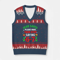 Funny Xmas 67 V-Neck Knit Sweater Vest Dear Santa Make Them Stop Saying 67 Christmas Teacher Mom Dad - Wonder Print Shop