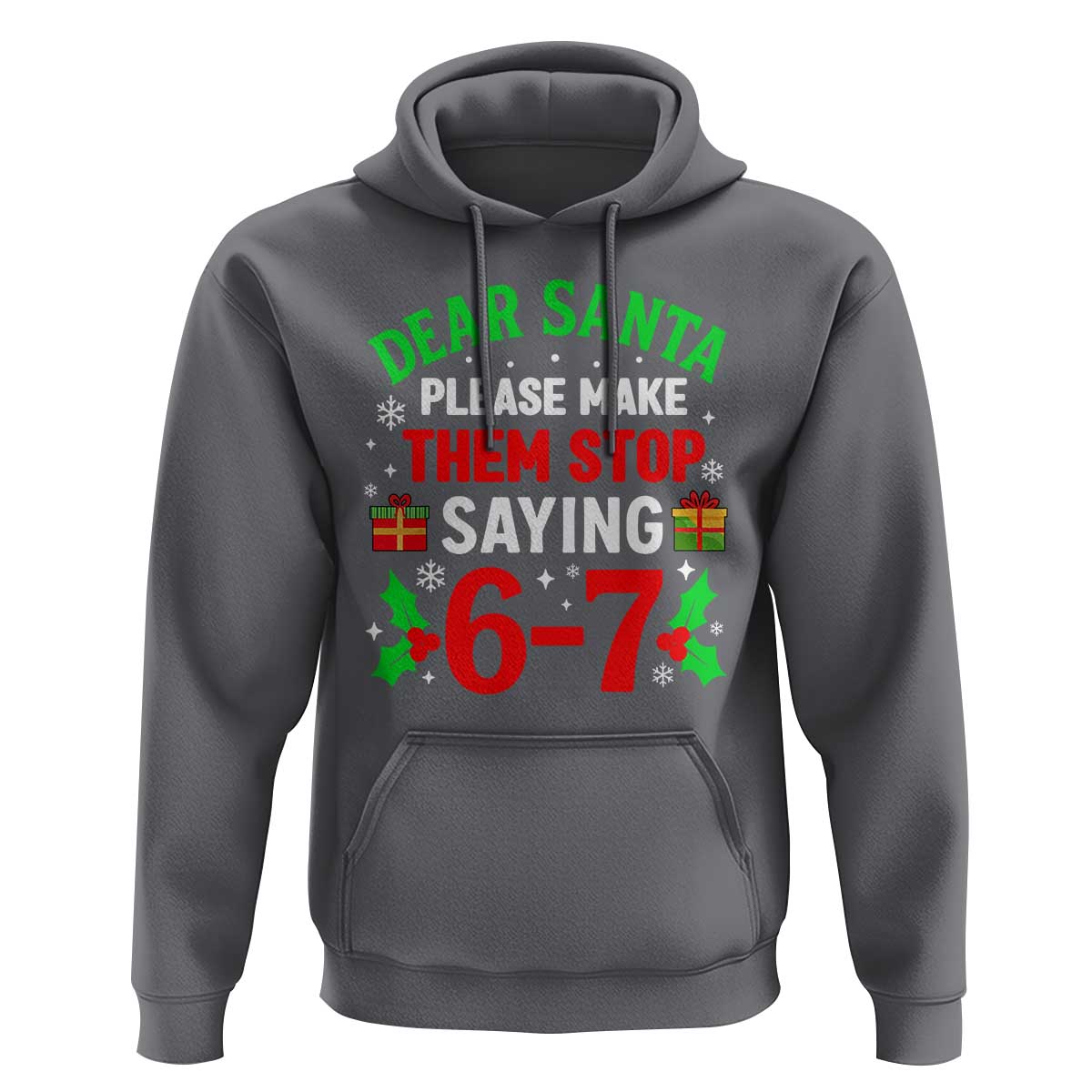Funny Christmas 67 Hoodie Dear Santa Make Them Stop Saying 67 Christmas Teacher Mom Dad - Wonder Print Shop