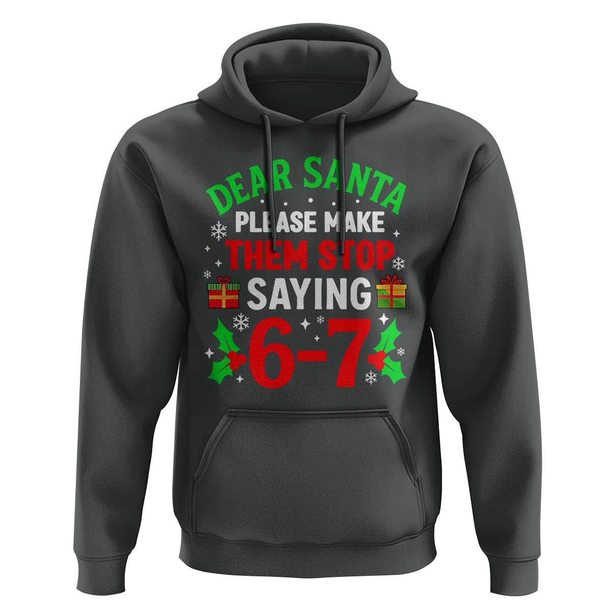 Funny Christmas 67 Hoodie Dear Santa Make Them Stop Saying 67 Christmas Teacher Mom Dad - Wonder Print Shop
