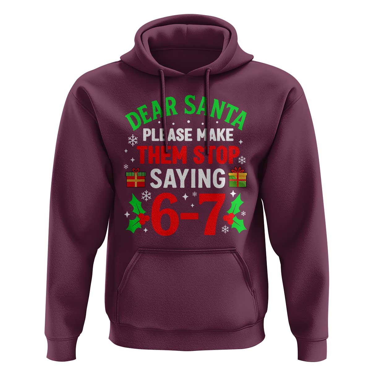 Funny Christmas 67 Hoodie Dear Santa Make Them Stop Saying 67 Christmas Teacher Mom Dad - Wonder Print Shop