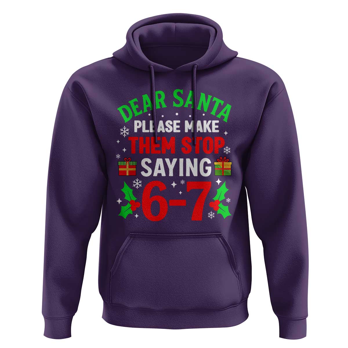 Funny Christmas 67 Hoodie Dear Santa Make Them Stop Saying 67 Christmas Teacher Mom Dad - Wonder Print Shop