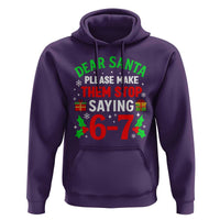 Funny Christmas 67 Hoodie Dear Santa Make Them Stop Saying 67 Christmas Teacher Mom Dad - Wonder Print Shop
