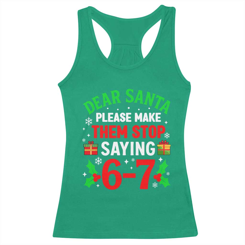 Funny Christmas 67 Racerback Tank Top Dear Santa Make Them Stop Saying 67 Christmas Teacher Mom Dad - Wonder Print Shop