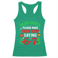 Funny Christmas 67 Racerback Tank Top Dear Santa Make Them Stop Saying 67 Christmas Teacher Mom Dad - Wonder Print Shop