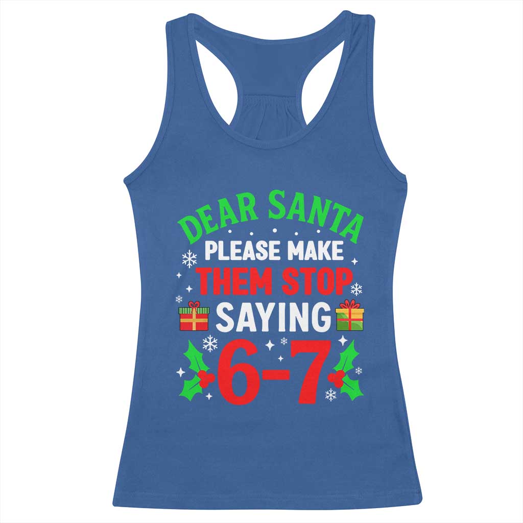 Funny Christmas 67 Racerback Tank Top Dear Santa Make Them Stop Saying 67 Christmas Teacher Mom Dad - Wonder Print Shop