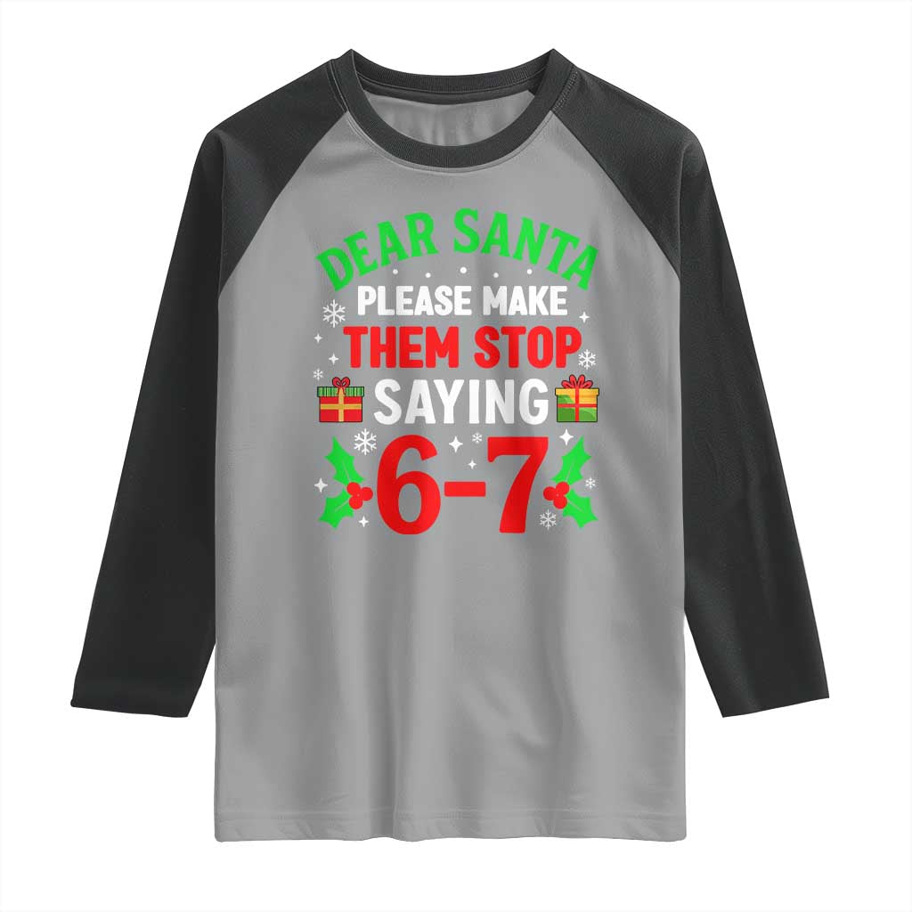 Funny Christmas 67 Raglan Shirt Dear Santa Make Them Stop Saying 67 Christmas Teacher Mom Dad - Wonder Print Shop