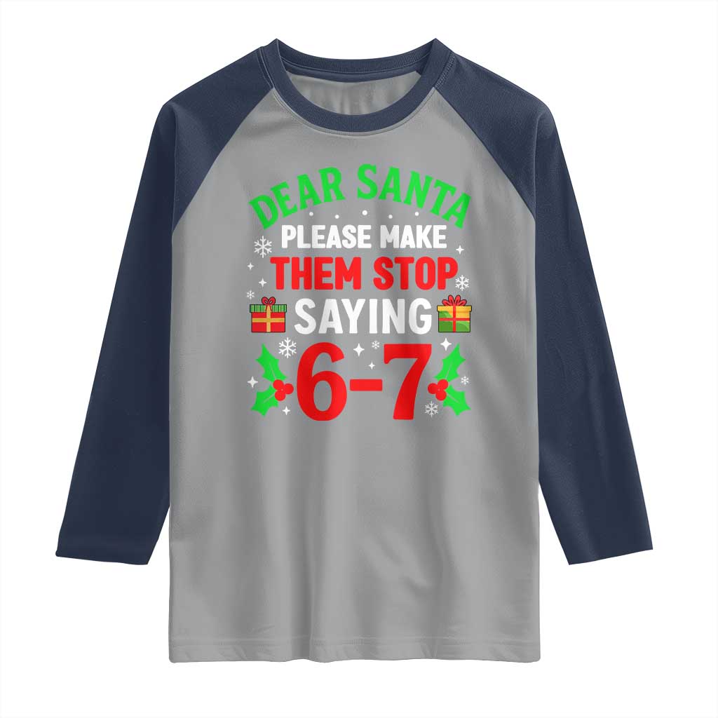 Funny Christmas 67 Raglan Shirt Dear Santa Make Them Stop Saying 67 Christmas Teacher Mom Dad - Wonder Print Shop