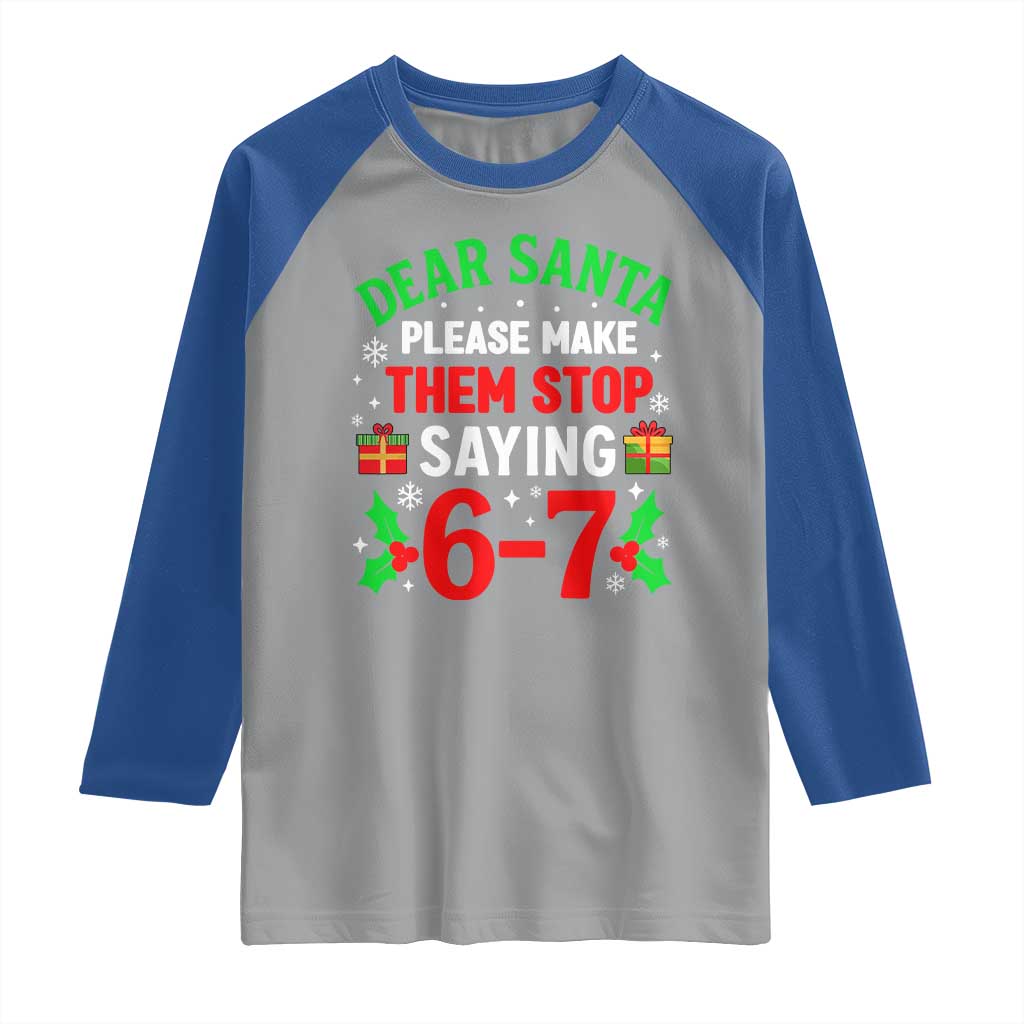 Funny Christmas 67 Raglan Shirt Dear Santa Make Them Stop Saying 67 Christmas Teacher Mom Dad - Wonder Print Shop