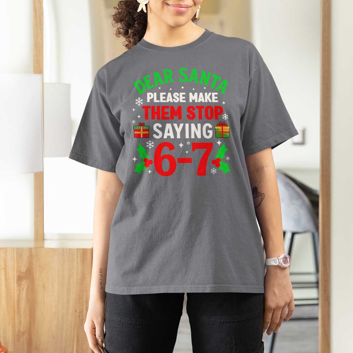 Funny Christmas 67 T Shirt For Women Dear Santa Make Them Stop Saying 67 Christmas Teacher Mom Dad - Wonder Print Shop