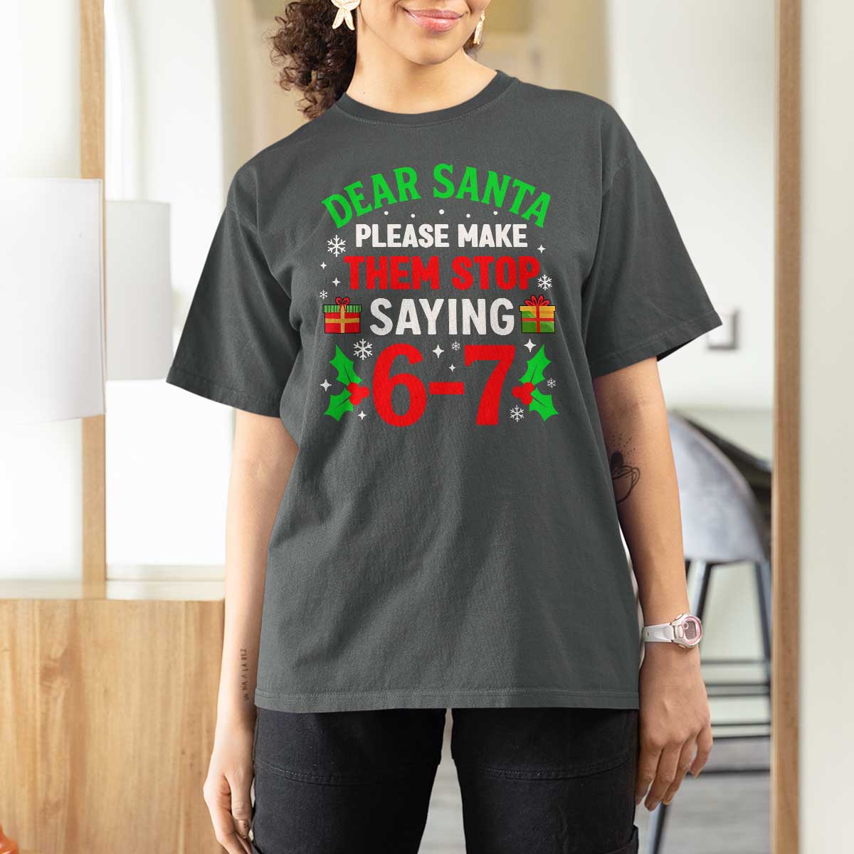 Funny Christmas 67 T Shirt For Women Dear Santa Make Them Stop Saying 67 Christmas Teacher Mom Dad - Wonder Print Shop