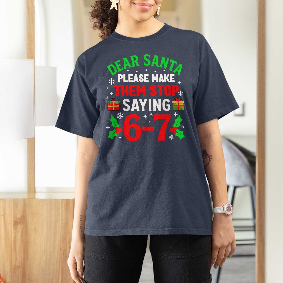 Funny Christmas 67 T Shirt For Women Dear Santa Make Them Stop Saying 67 Christmas Teacher Mom Dad - Wonder Print Shop