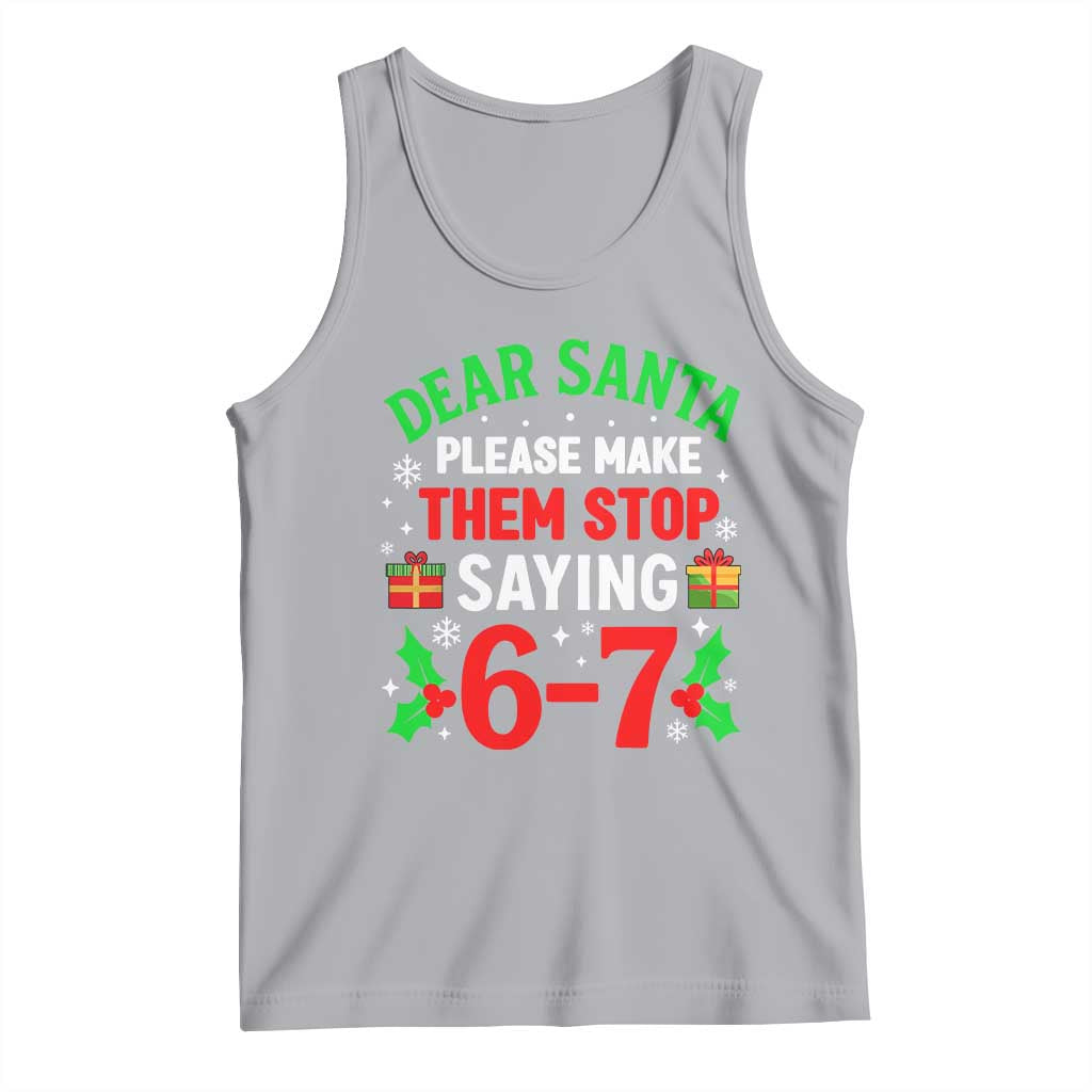 Funny Christmas 67 Tank Top Dear Santa Make Them Stop Saying 67 Christmas Teacher Mom Dad - Wonder Print Shop