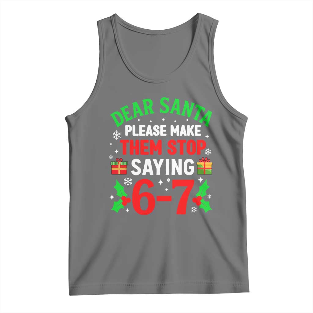 Funny Christmas 67 Tank Top Dear Santa Make Them Stop Saying 67 Christmas Teacher Mom Dad - Wonder Print Shop