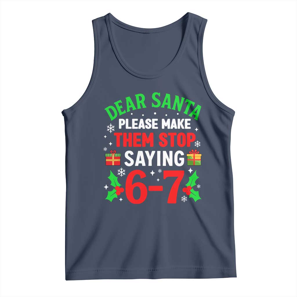 Funny Christmas 67 Tank Top Dear Santa Make Them Stop Saying 67 Christmas Teacher Mom Dad - Wonder Print Shop