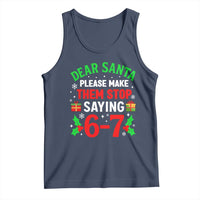 Funny Christmas 67 Tank Top Dear Santa Make Them Stop Saying 67 Christmas Teacher Mom Dad - Wonder Print Shop