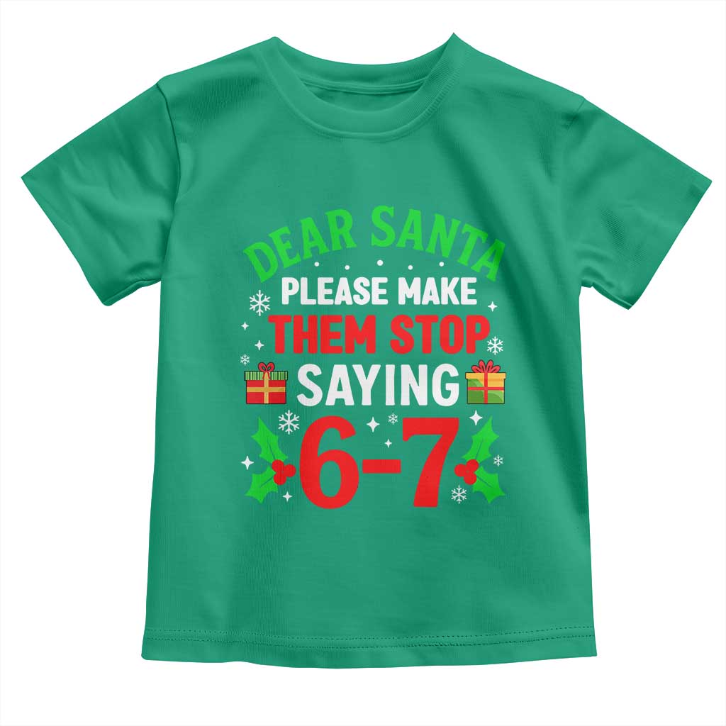 Funny Christmas 67 Toddler T Shirt Dear Santa Make Them Stop Saying 67 Christmas Teacher Mom Dad - Wonder Print Shop