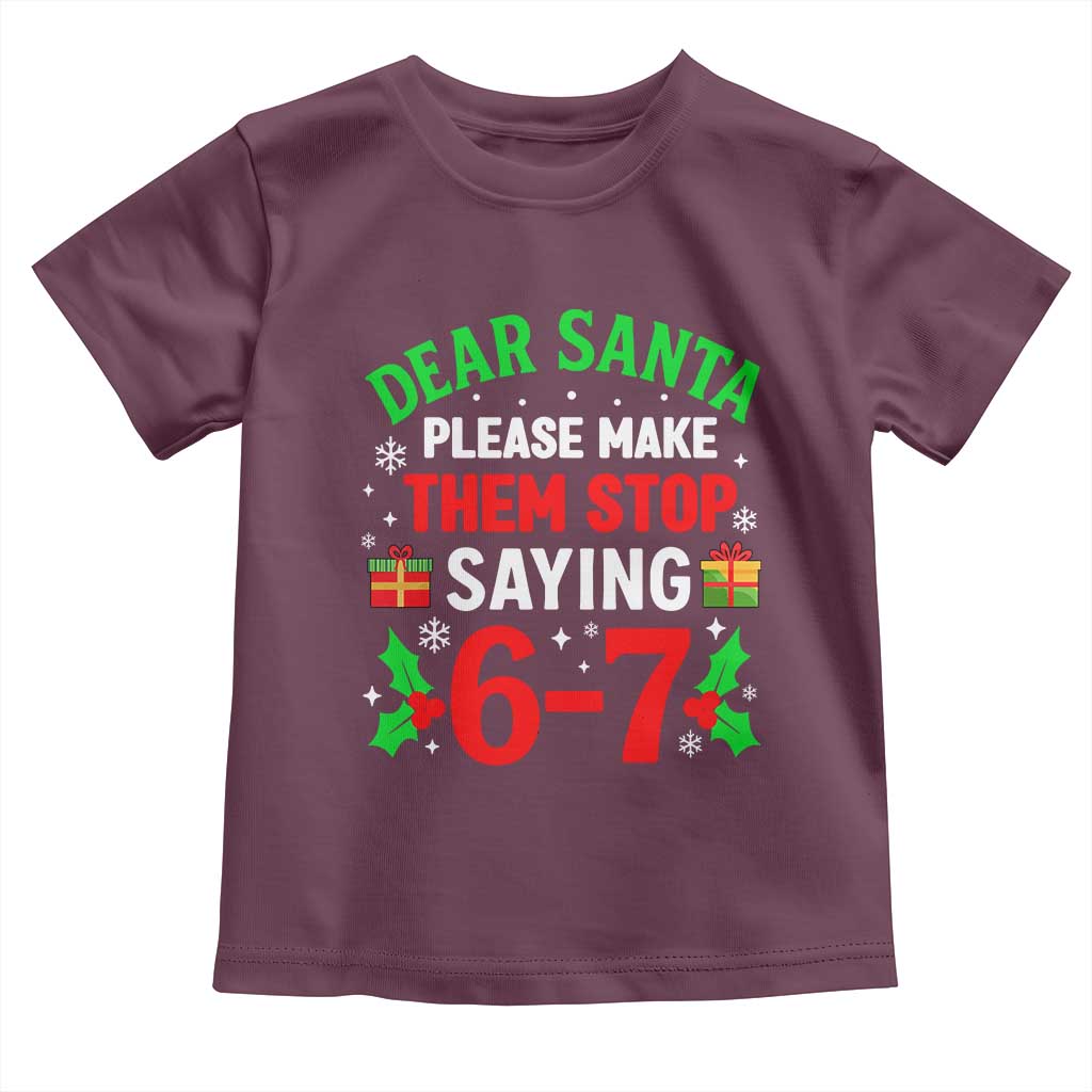 Funny Christmas 67 Toddler T Shirt Dear Santa Make Them Stop Saying 67 Christmas Teacher Mom Dad - Wonder Print Shop