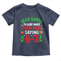 Funny Christmas 67 Toddler T Shirt Dear Santa Make Them Stop Saying 67 Christmas Teacher Mom Dad - Wonder Print Shop