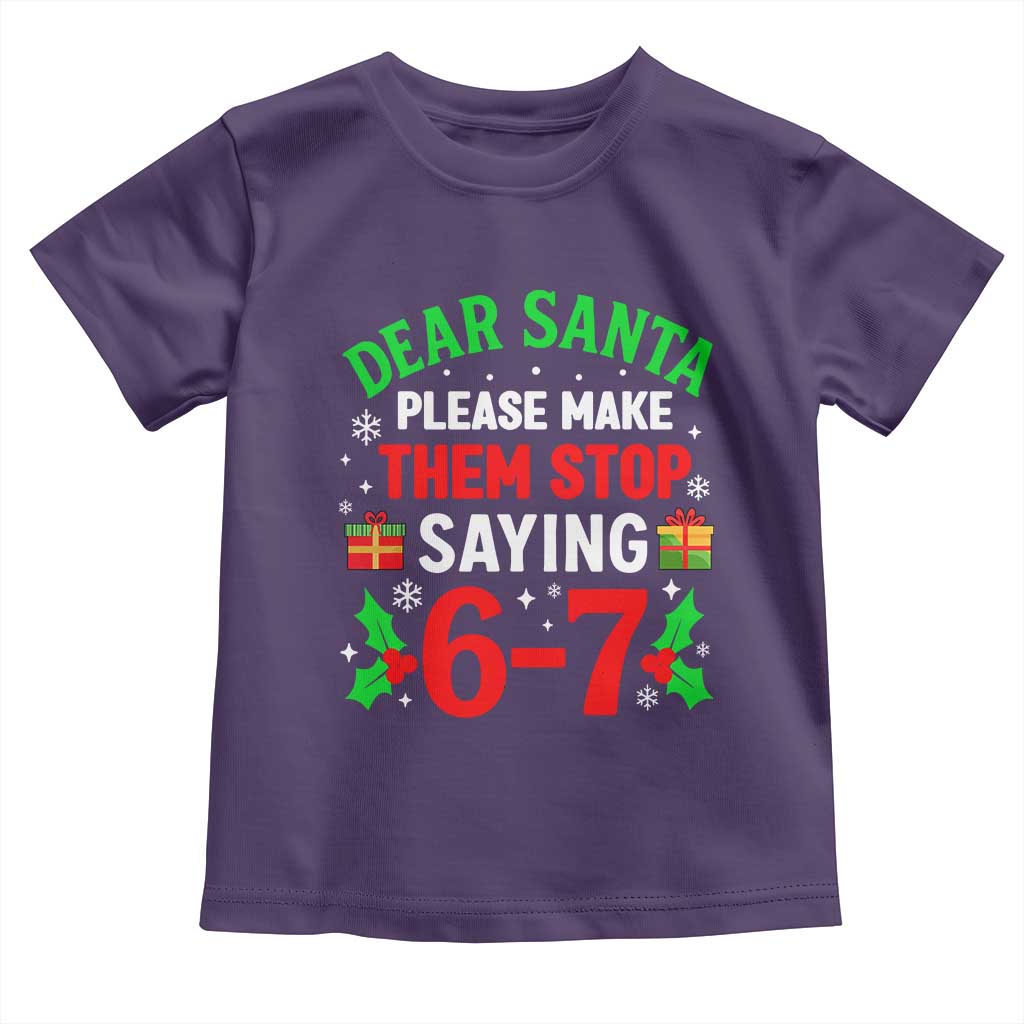 Funny Christmas 67 Toddler T Shirt Dear Santa Make Them Stop Saying 67 Christmas Teacher Mom Dad - Wonder Print Shop