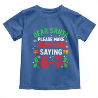 Funny Christmas 67 Toddler T Shirt Dear Santa Make Them Stop Saying 67 Christmas Teacher Mom Dad - Wonder Print Shop