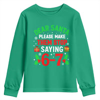 Funny Christmas 67 Youth Sweatshirt Dear Santa Make Them Stop Saying 67 Christmas Teacher Mom Dad - Wonder Print Shop