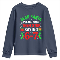 Funny Christmas 67 Youth Sweatshirt Dear Santa Make Them Stop Saying 67 Christmas Teacher Mom Dad - Wonder Print Shop