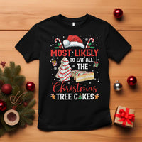 Funny Christmas Squad T Shirt Most Likely To Eat All The Christmas Tree Cakes - Wonder Print Shop