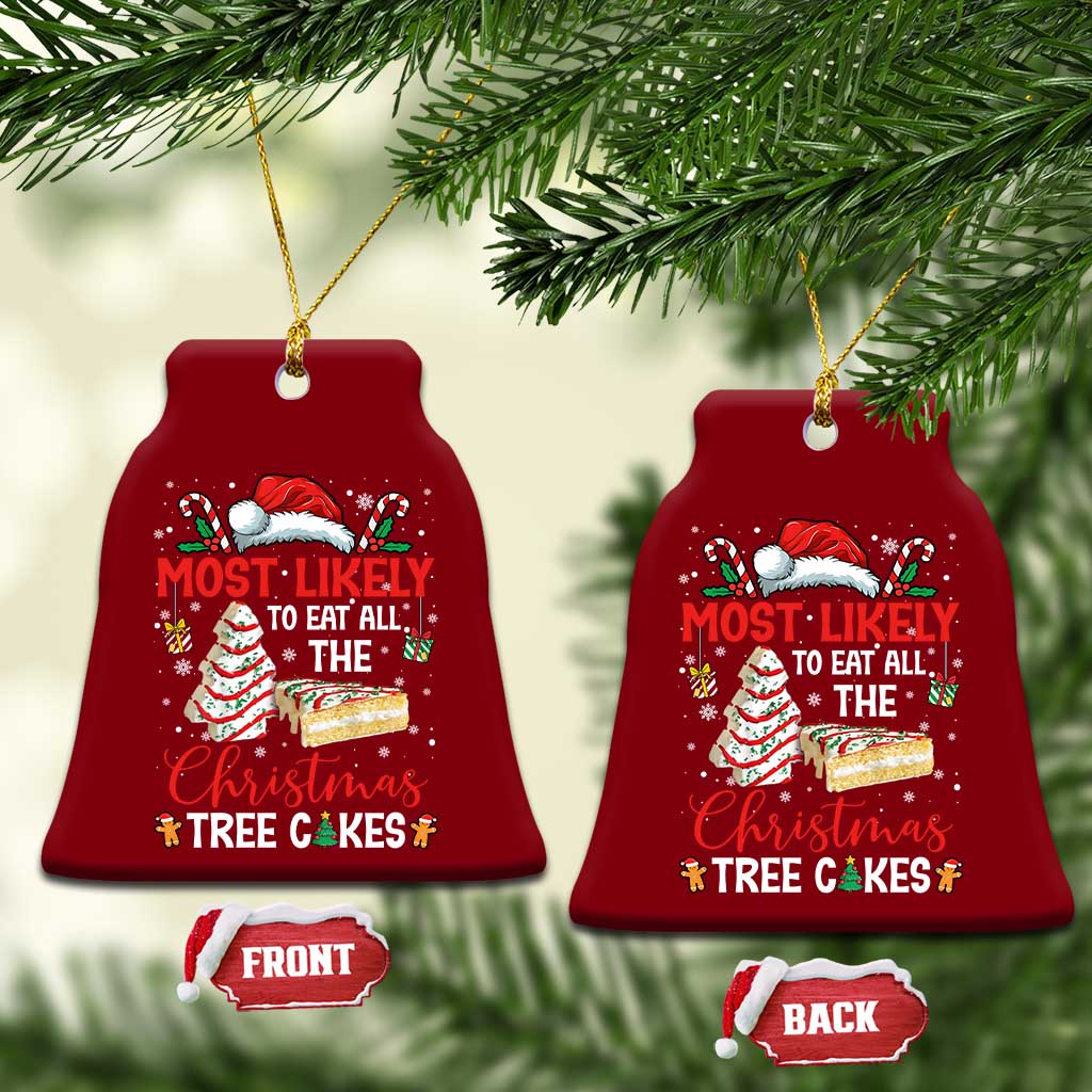 Funny Christmas Squad Ceramic Ornament Most Likely To Eat All The Christmas Tree Cakes - Wonder Print Shop