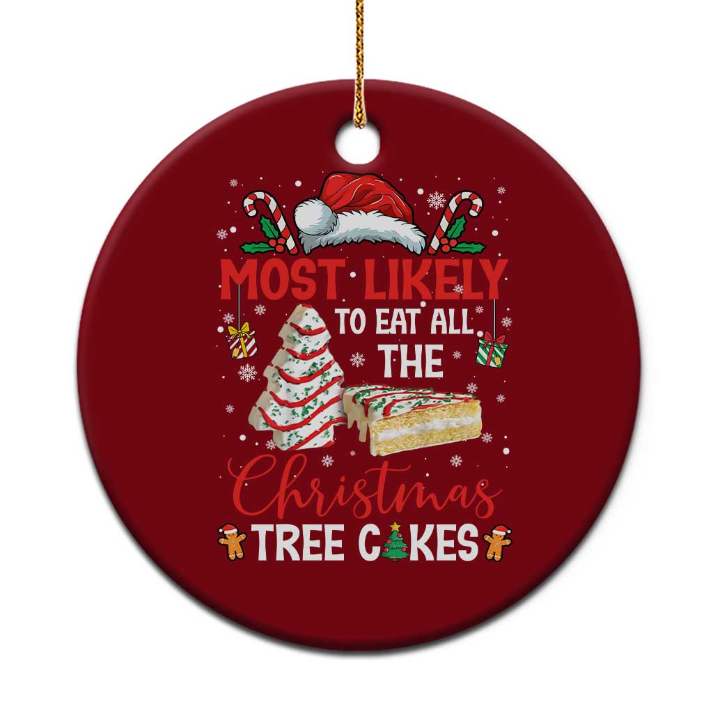 Funny Christmas Squad Ceramic Ornament Most Likely To Eat All The Christmas Tree Cakes - Wonder Print Shop