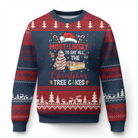 Funny Xmas Squad Ugly Christmas Sweater Most Likely To Eat All The Christmas Tree Cakes - Wonder Print Shop