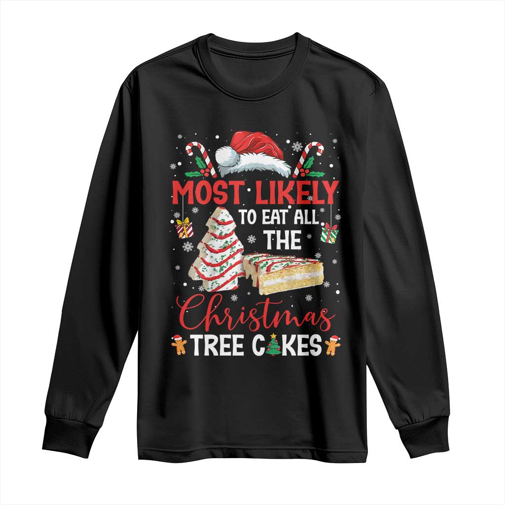 Funny Christmas Squad Long Sleeve Shirt Most Likely To Eat All The Christmas Tree Cakes - Wonder Print Shop