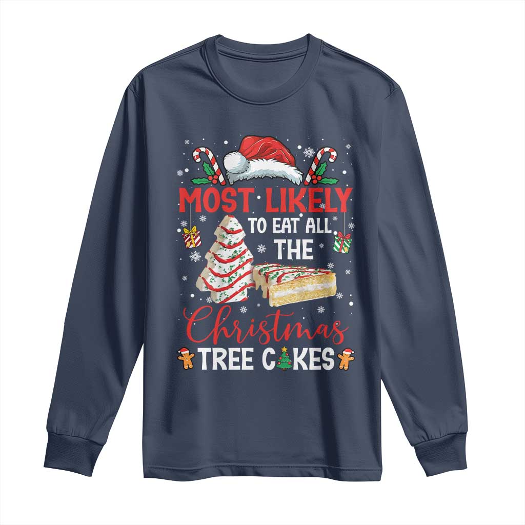 Funny Christmas Squad Long Sleeve Shirt Most Likely To Eat All The Christmas Tree Cakes - Wonder Print Shop